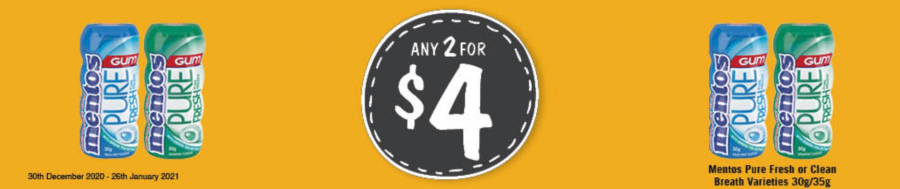 P1_Small Banners Additional_Mentos Pure Fresh or Clean Breath Varieties 30g 35g - 2 for $4.00 (National)