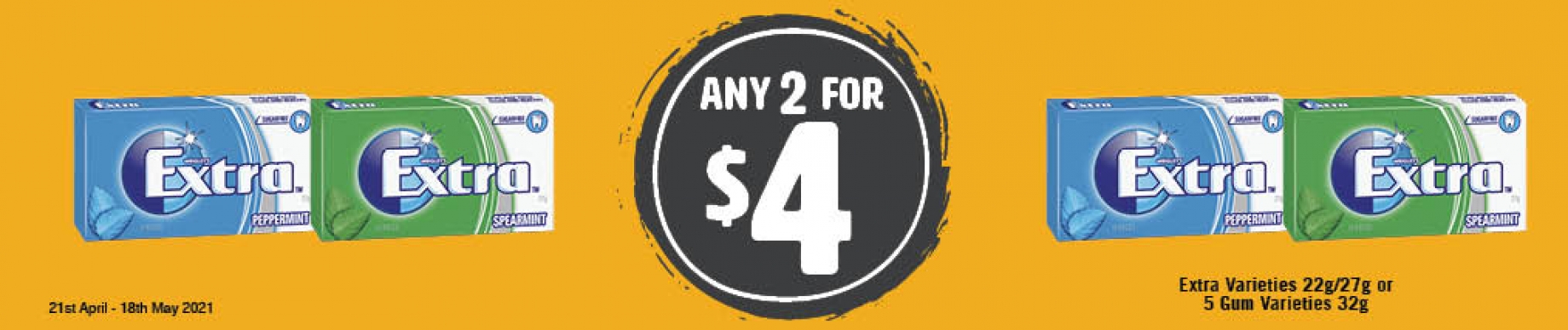P5_Small Banners_Extra Varieties 22g 27g or 5 Gum Varieties 32g - Any 2 for $4.00 (National)